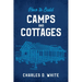 How to Build Camps and Cottages