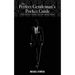 The Perfect Gentleman's Pocket Guide: Modern Secrets to Etiquette, Style, and Charming Charisma