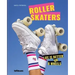 Rollerskaters: Life Is Better on 8 Wheels