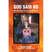 God Said No: Why the fires of my life were necessary