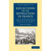 Reflections on the Revolution in France: And on the Proceedings in Certain Societies in London Relative to That Event