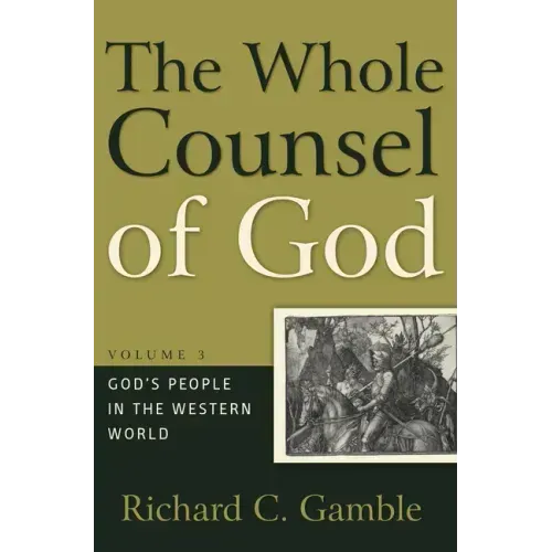 The Whole Counsel of God: God's People in the Western World