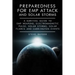 Preparedness for EMP Attack and Solar Storms: A Survival Guide to EMP Weapons, Electromagnetic Pulse, Solar Storms, Solar Flares and Carrington Events