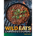 Wild Eats: Campsite Cooking