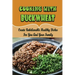 Cooking With Buckwheat: Create Unbelievable Healthy Dishes For You And Your Family
