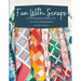 Fun with Scraps: 24 Fun Quilt Patterns To Use Up Your Scrap Fabrics