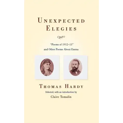 Unexpected Elegies: Poems of 1912-1913 and Other Poems about Emma
