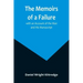 The Memoirs of a Failure: with an Account of the Man and His Manuscript