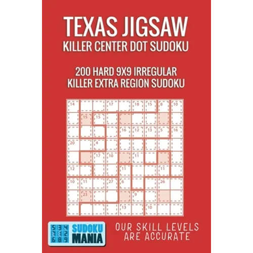 Texas Jigsaw Killer Center Dot Sudoku: 200 Hard 9x9 Irregular Killer Extra Region Sudoku