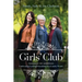 Girls' Club: Cultivating Lasting Friendship in a Lonely World