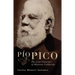 Pio Pico: The Last Governor of Mexican California