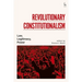 Revolutionary Constitutionalism: Law, Legitimacy, Power