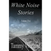 White Noise Stories - Volume Two