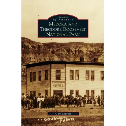 Medora and Theodore Roosevelt National Park