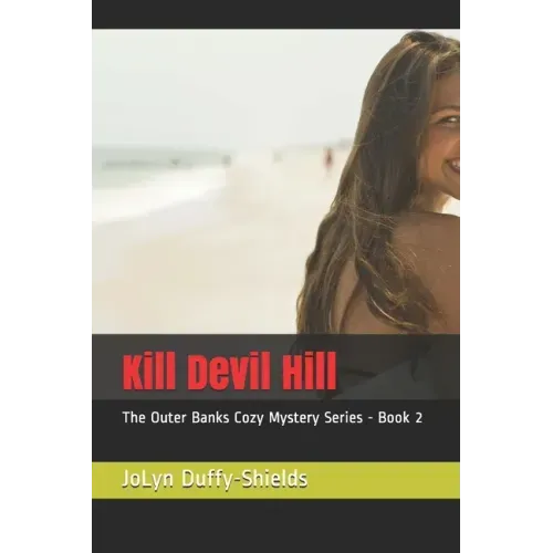 Kill Devil Hill: The Outer Banks Cozy Mystery Series - Book 2