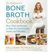 Dr. Kellyann's Bone Broth Cookbook: 125 Recipes to Help You Lose Pounds, Inches, and Wrinkles
