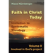Faith in Christ today Invitation to Systematic Theology: Volume II Involved in God's project