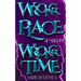 Wrong Place, Wrong Time
