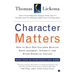 Character Matters: How to Help Our Children Develop Good Judgment, Integrity, and Other Essential Virtues