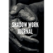 Shadow Work Journal; For Black Men: When you don't want to talk about it