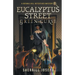 Eucalyptus Street: Green Curse