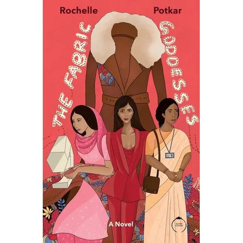 The Fabric Goddesses: A Novel: Three Women and A Brown Coat