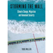 Storming the Wall: Climate Change, Migration, and Homeland Security