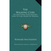 The Walking Cure: Pep and Power from Walking; How to Cure Disease by Walking