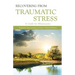 Recovering from Traumatic Stress:: A Guide for Missionaries