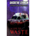 A Life to Waste: A Novel of Violence and Horror