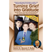 Turning Grief into Gratitude