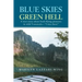 Blue Skies, Green Hell: A True Story about Bush Flying Pioneers in Wild Venezuela - "I Was There"