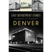 Lost Department Stores of Denver