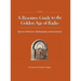 A Resource Guide to the Golden Age of Radio: Special Collections, Bibliography, and the Internet