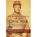 My Reminiscences of the Civil War with the Stonewall Brigade and the Immortal 600