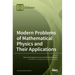 Modern Problems of Mathematical Physics and Their Applications