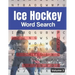 Ice Hockey Word Search (Volume 3): Trivia Puzzle Book for Hockey Fans with Solutions Included