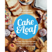 Cake & Loaf: Satisfy Your Cravings with Over 85 Recipes for Everyday Baking and Sweet Treats