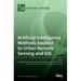 Artificial Intelligence Methods Applied to Urban Remote Sensing and GIS