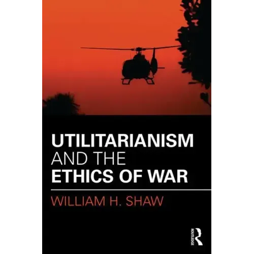 Utilitarianism and the Ethics of War