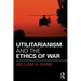 Utilitarianism and the Ethics of War
