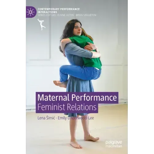 Maternal Performance: Feminist Relations