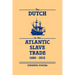 The Dutch in the Atlantic Slave Trade, 1600 1815