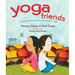 Yoga Friends: A Pose-By-Pose Partner Adventure for Kids