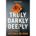 Truly, Darkly, Deeply