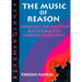 The Music of Reason: Experience the Beauty of Mathematics Through Quotations