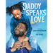 Daddy Speaks Love