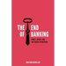 The End of Banking: Money, Credit, and the Digital Revolution