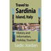 Travel to Sardinia Island, Italy: History and Information, Holiday, Tourism