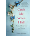 Catch Me When I Fall: Poems of Mother Loss and Healing